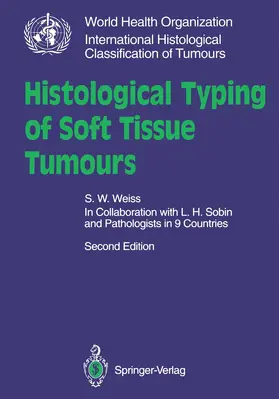 Weiss |  Histological Typing of Soft Tissue Tumours | Buch |  Sack Fachmedien