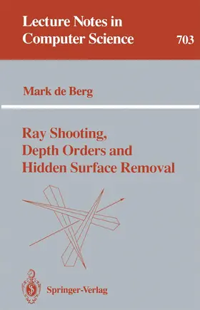 Berg |  Ray Shooting, Depth Orders and Hidden Surface Removal | Buch |  Sack Fachmedien