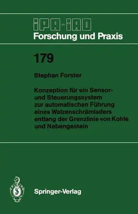 Forster | Konzeption für ein Sensor- und Steuerungssystem zur automatischen Führung eines Walzenschrämladers entlang der Grenzlinie von Kohle und Nebengestein | Buch | 978-3-540-57159-9 | sack.de
