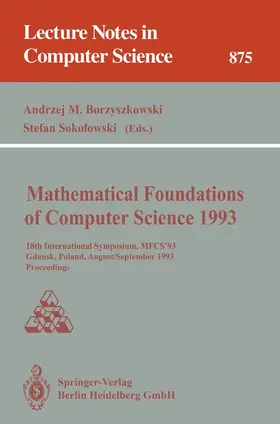 Borzyszkowski / Sokolowski |  Mathematical Foundations of Computer Science 1993 | Buch |  Sack Fachmedien
