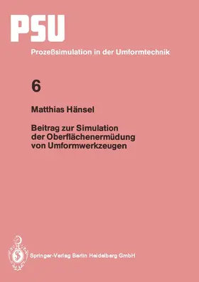 Hänsel |  Beitrag zur Simulation der Oberflächenermüdung von Umformwerkzeugen | Buch |  Sack Fachmedien