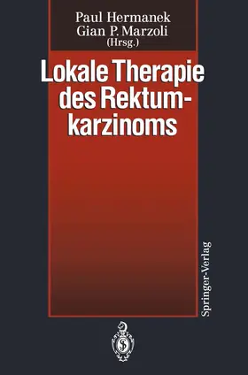 Marzoli / Hermanek |  Lokale Therapie des Rektumkarzinoms | Buch |  Sack Fachmedien
