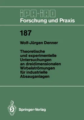 Denner |  Theoretische und experimentelle Untersuchungen an dreidimensionalen Wirbelströmungen für industrielle Absauganlagen | Buch |  Sack Fachmedien