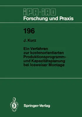 Kurz |  Ein Verfahren zur kostenorientierten Produktionsprogramm- und Kapazitätsplanung bei losweiser Montage | Buch |  Sack Fachmedien