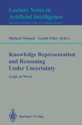 Masuch / Polos |  Knowledge Representation and Reasoning Under Uncertainty | Buch |  Sack Fachmedien