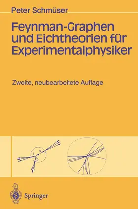 Schmüser |  Feynman-Graphen und Eichtheorien für Experimentalphysiker | Buch |  Sack Fachmedien
