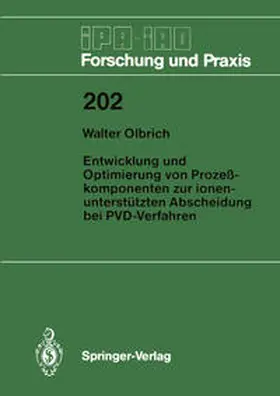 Olbrich |  Entwicklung und Optimierung von Prozeßkomponenten zur ionenunterstützten Abscheidung bei PVD-Verfahren | Buch |  Sack Fachmedien