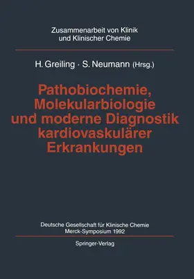 Neumann / Greiling |  Pathobiochemie, Molekularbiologie und moderne Diagnostik kardiovaskulärer Erkrankungen | Buch |  Sack Fachmedien