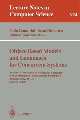 Ciancarini / Yonezawa / Nierstrasz |  Object-Based Models and Languages for Concurrent Systems | Buch |  Sack Fachmedien