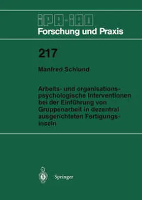 Schlund |  Arbeits- und organisationspsychologische Interventionen bei der Einführung von Gruppenarbeit in dezentral ausgerichteten Fertigungsinseln | Buch |  Sack Fachmedien