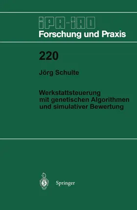 Schulte | Werkstattsteuerung mit genetischen Algorithmen und simulativer Bewertung | Buch | 978-3-540-60281-1 | sack.de