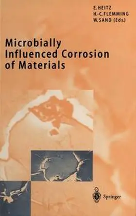 Heitz / Flemming / Sand |  Microbially Influenced Corrosion of Materials | Buch |  Sack Fachmedien