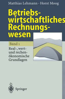 Moog / Lehmann |  Betriebswirtschaftliches Rechnungswesen | Buch |  Sack Fachmedien