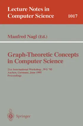Nagl |  Graph-Theoretic Concepts in Computer Science | Buch |  Sack Fachmedien