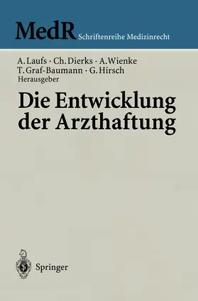 Laufs / Dierks / Hirsch |  Die Entwicklung der Arzthaftung | Buch |  Sack Fachmedien