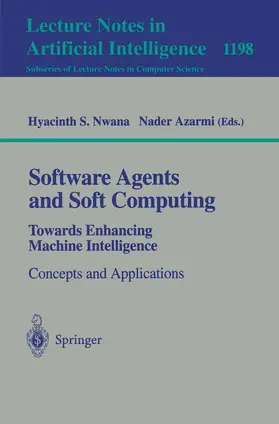 Azarmi / Nwana |  Software Agents and Soft Computing: Towards Enhancing Machine Intelligence | Buch |  Sack Fachmedien