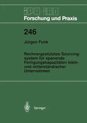 Funk |  Rechnergestütztes Sourcingsystem für spanende Fertigungskapazitäten klein- und mittelständischer Unternehmen | Buch |  Sack Fachmedien