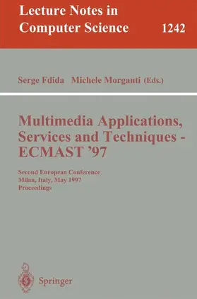 Morganti / Fdida |  Multimedia Applications, Services and Techniques - ECMAST'97 | Buch |  Sack Fachmedien