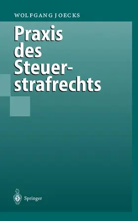 Joecks |  Praxis des Steuerstrafrechts | Buch |  Sack Fachmedien