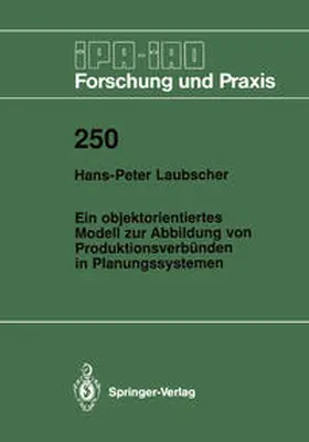 Laubscher |  Ein objektorientiertes Modell zur Abbildung von Produktionsverbünden in Planungssystemen | Buch |  Sack Fachmedien