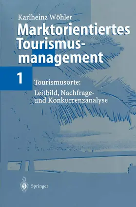 Wöhler |  Marktorientiertes Tourismusmanagement 1 | Buch |  Sack Fachmedien