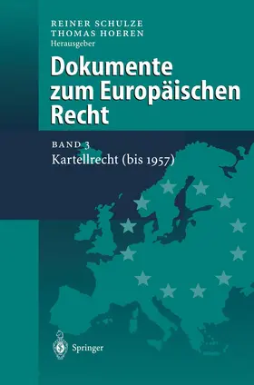Schulze / Hoeren |  Dokumente zum Europäischen Recht | Buch |  Sack Fachmedien