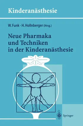 Hollnberger / Funk |  Neue Pharmaka und Techniken in der Kinderanästhesie | Buch |  Sack Fachmedien