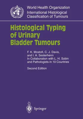 Mostofi / Davis / Sesterhenn |  Histological Typing of Urinary Bladder Tumours | Buch |  Sack Fachmedien