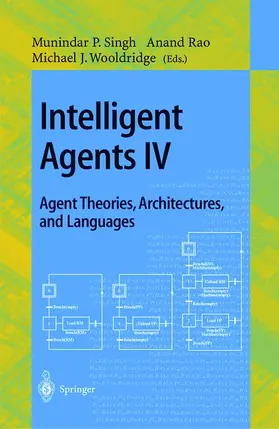 Singh / Wooldridge / Rao |  Intelligent Agents IV: Agent Theories, Architectures, and Languages | Buch |  Sack Fachmedien