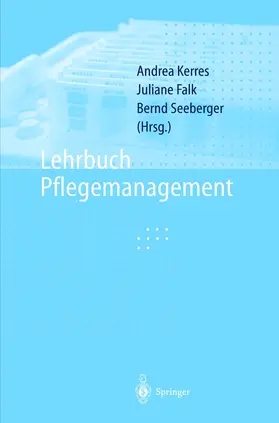 Kerres / Falk / Seeberger |  Lehrbuch Pflegemanagement | Buch |  Sack Fachmedien