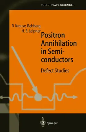 Leipner / Krause-Rehberg | Positron Annihilation in Semiconductors | Buch | 978-3-540-64371-5 | sack.de