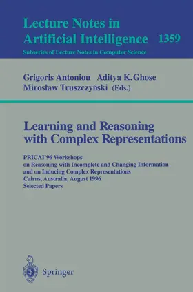 Antoniou / Ghose / Truszczynski |  Learning and Reasoning with Complex Representations | Buch |  Sack Fachmedien