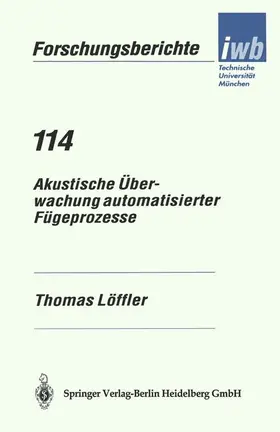Löffler |  Akustische Überwachung automatisierter Fügeprozesse | Buch |  Sack Fachmedien