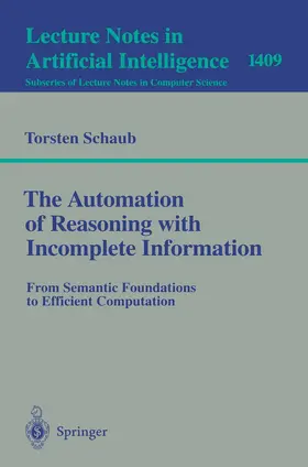 Schaub |  The Automation of Reasoning with Incomplete Information | Buch |  Sack Fachmedien