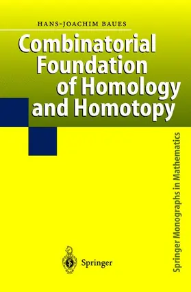 Baues |  Combinatorial Foundation of Homology and Homotopy | Buch |  Sack Fachmedien