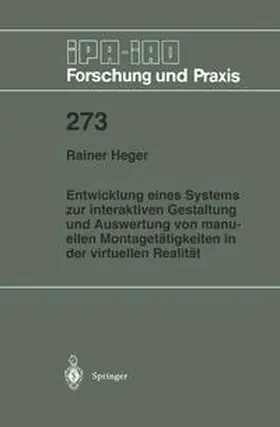 Heger |  Entwicklung eines Systems zur interaktiven Gestaltung und Auswertung von manuellen Montagetätigkeiten in der virtuellen Realität | Buch |  Sack Fachmedien