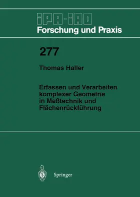 Haller |  Erfassen und Verarbeiten komplexer Geometrie in Meßtechnik und Flächenrückführung | Buch |  Sack Fachmedien