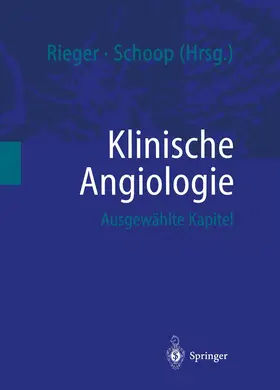 Rieger / Schoop |  Klinische Angiologie | Buch |  Sack Fachmedien
