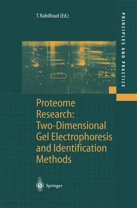 Rabilloud |  Proteome Research: Two-Dimensional Gel Electrophoresis and Identification Methods | Buch |  Sack Fachmedien