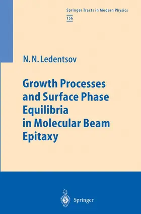 Ledentsov |  Growth Processes and Surface Phase Equilibria in Molecular Beam Epitaxy | Buch |  Sack Fachmedien