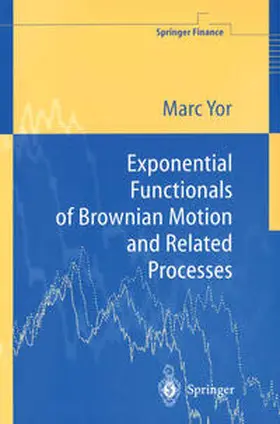 Yor |  Exponential Functionals of Brownian Motion and Related Processes | Buch |  Sack Fachmedien