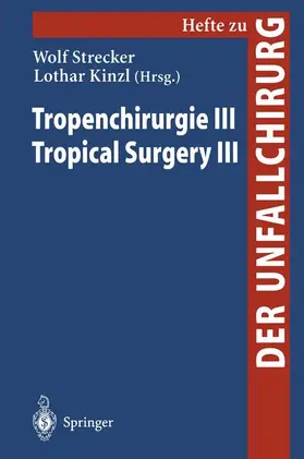 Kinzl / Strecker |  Tropenchirurgie III / Tropical Surgery III | Buch |  Sack Fachmedien
