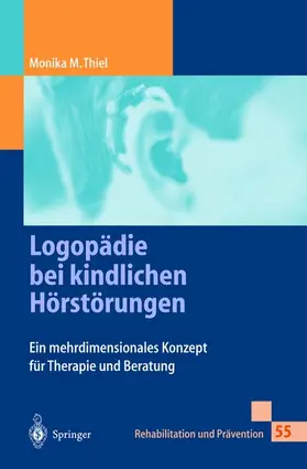 Thiel |  Logopädie bei kindlichen Hörstörungen | Buch |  Sack Fachmedien