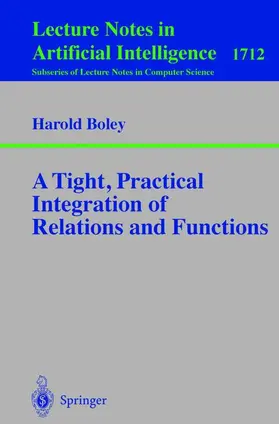 Boley |  A Tight, Practical Integration of Relations and Functions | Buch |  Sack Fachmedien
