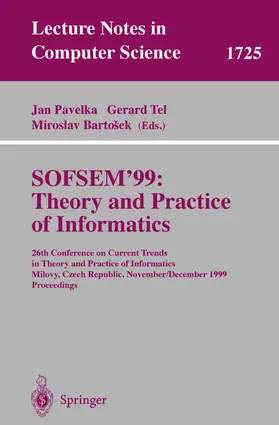 Pavelka / Tel / Bartosek |  SOFSEM'99: Theory and Practice of Informatics | Buch |  Sack Fachmedien