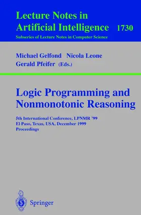 Gelfond / Leone / Pfeifer |  Logic Programming and Nonmonotonic Reasoning | Buch |  Sack Fachmedien