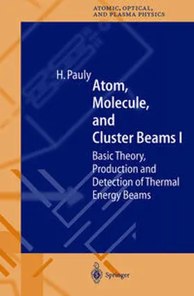 Pauly |  Atom, Molecule, and Cluster Beams I | Buch |  Sack Fachmedien