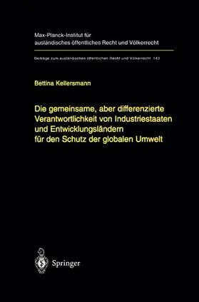 Kellersmann |  Die gemeinsame, aber differenzierte Verantwortlichkeit von Industriestaaten und Entwicklungsländern für den Schutz der globalen Umwelt | Buch |  Sack Fachmedien