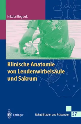 Bogduk / Ferber-Busse / Schöttker-Königer | Klinische Anatomie von Lendenwirbelsäule und Sakrum | Buch | 978-3-540-67098-8 | sack.de