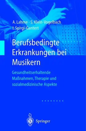 Lahme / Spirgi-Gantert / Klein-Vogelbach | Berufsbedingte Erkrankungen bei Musikern | Buch | 978-3-540-67115-2 | sack.de